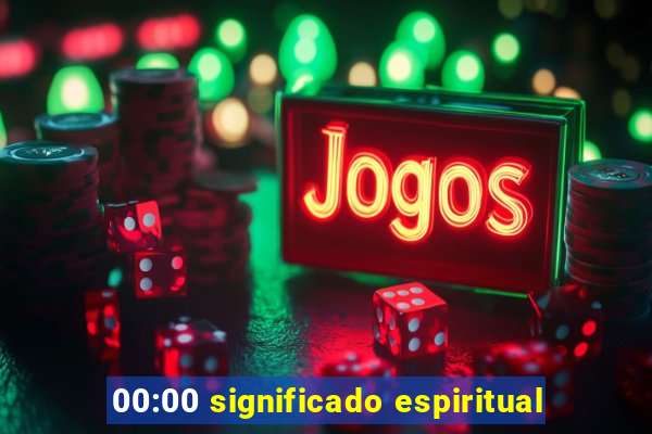 00:00 significado espiritual